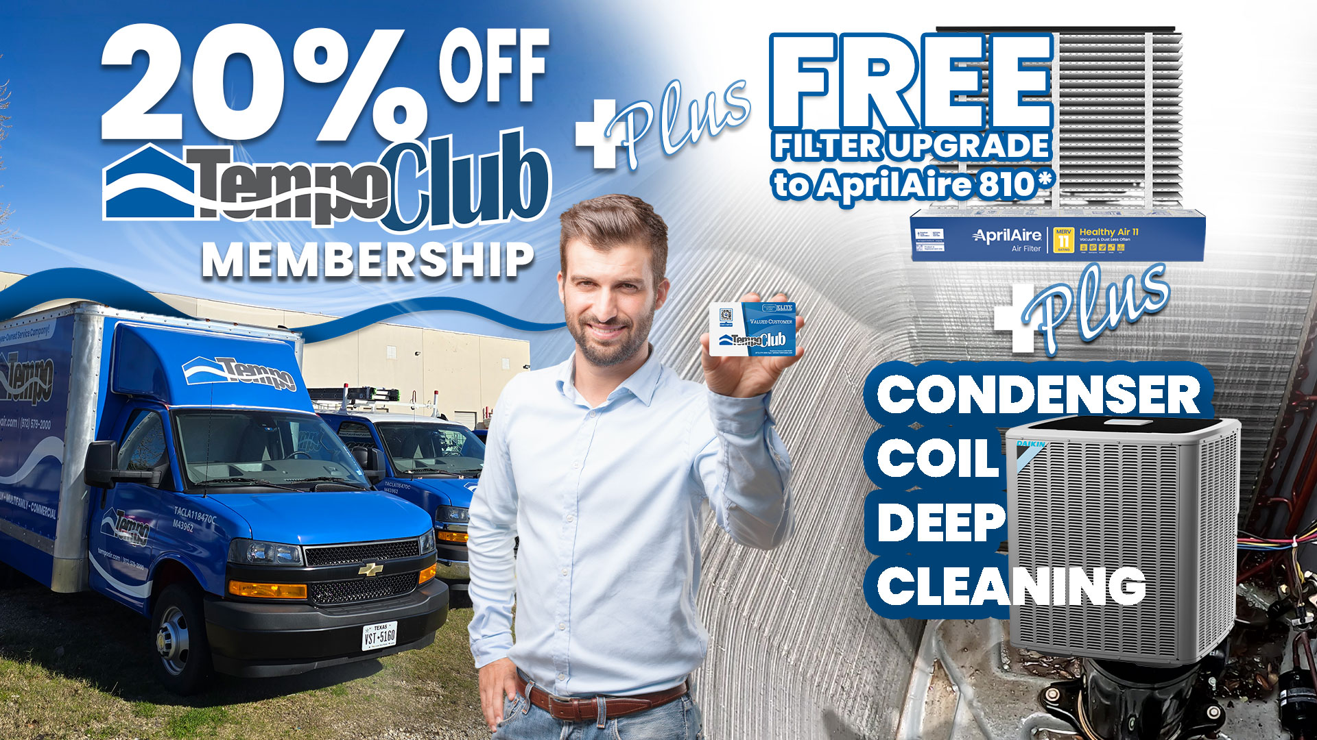alt="Creative showcasing Tempo Club promotions that is including a 20% OFF Membership, plus a FREE AprilAire 810 MERV 11 HVAC Air Filter and a condenser coil deep cleaning for customers with 10 Years eged HVAC systems."